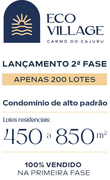 Lançamento 2ª Fase Condomínio Eco Village - Carmo do Cajuru